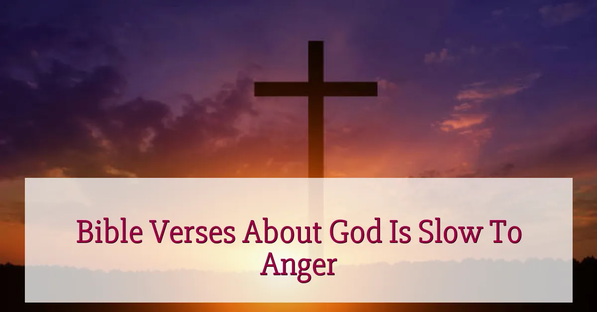 Bible Verses About God Is Slow To Anger