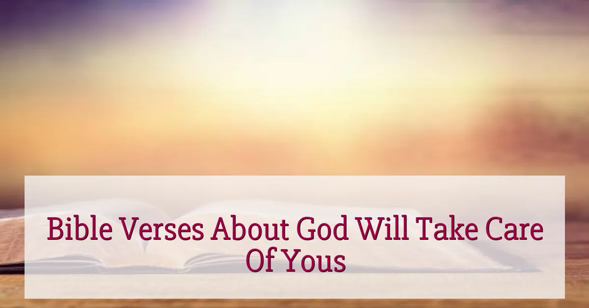 Bible Verses About God Will Take Care Of Yous