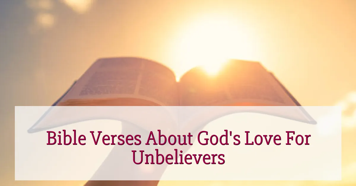 Bible Verses About God's Love For Unbelievers