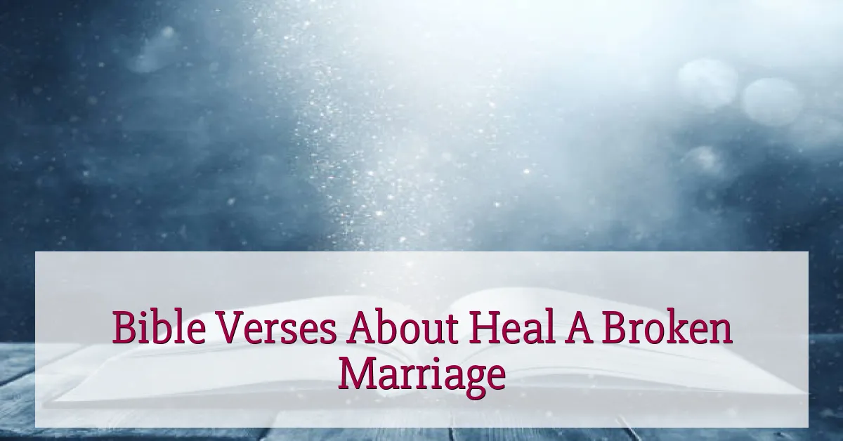 Bible Verses About Heal A Broken Marriage
