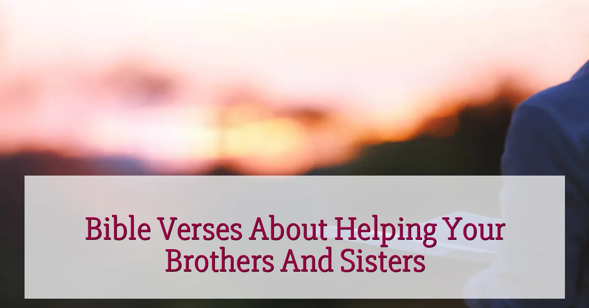 Bible Verses About Helping Your Brothers And Sisters
