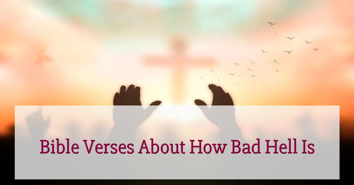 Bible Verses About How Bad Hell Is