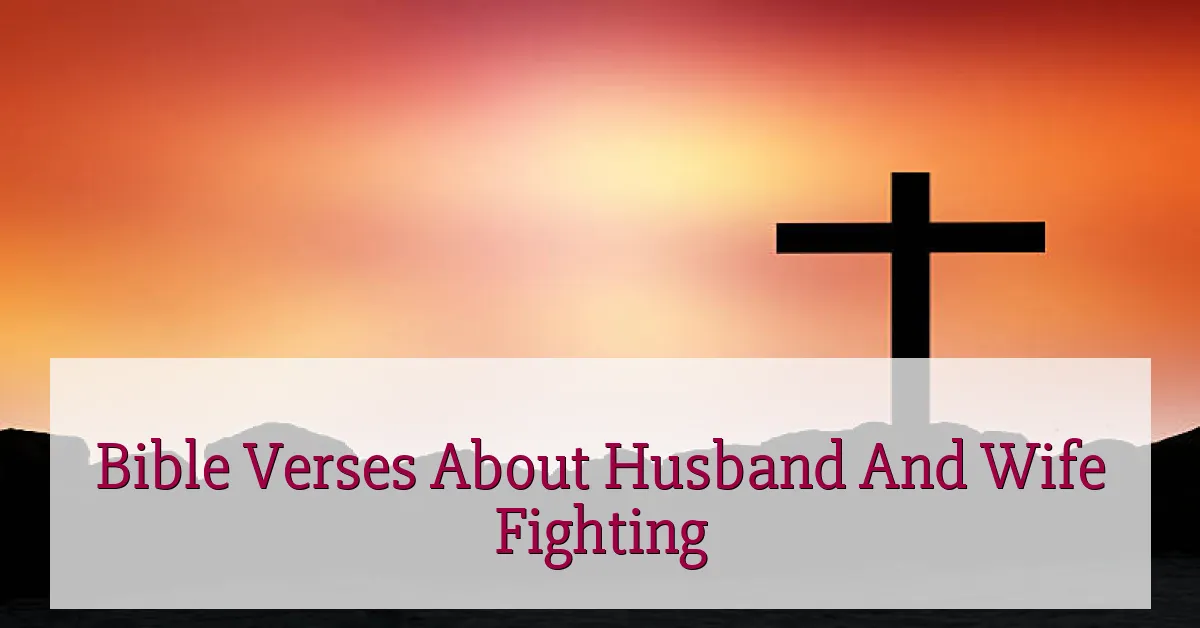 Bible Verses About Husband And Wife Fighting