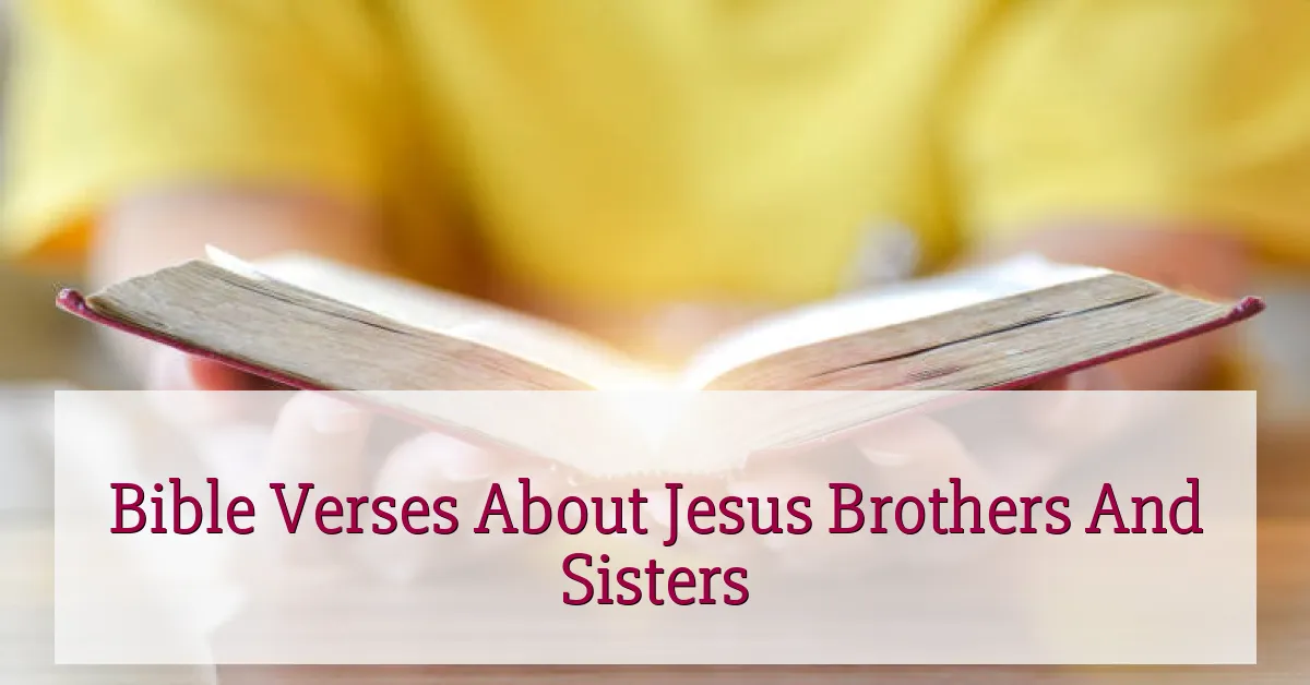 Bible Verses About Jesus Brothers And Sisters