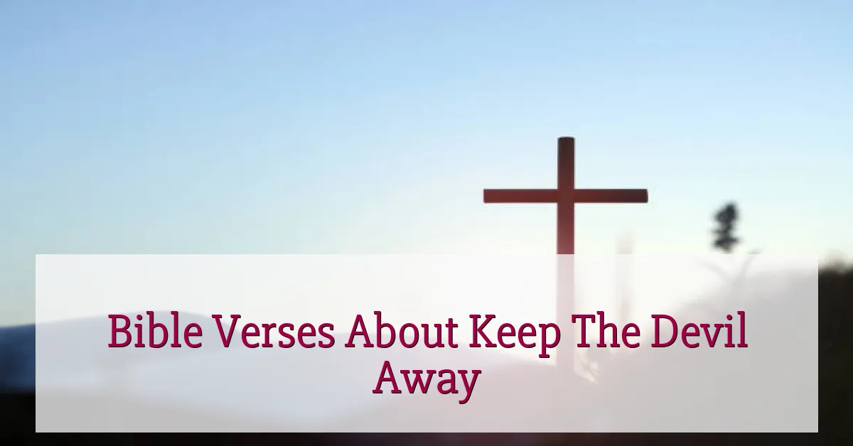 Bible Verses About Keep The Devil Away