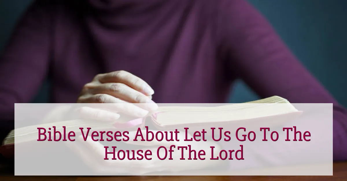 Bible Verses About Let Us Go To The House Of The Lord