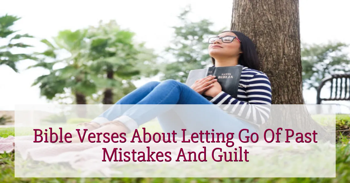 Bible Verses About Letting Go Of Past Mistakes And Guilt