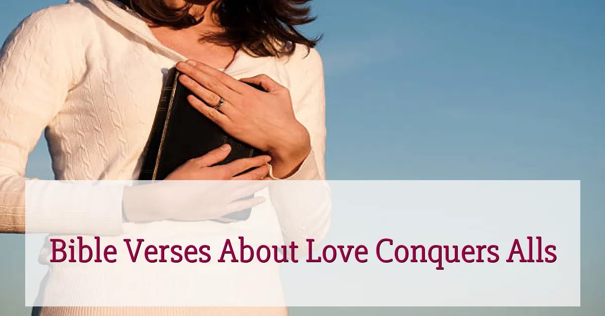 Bible Verses About Love Conquers Alls