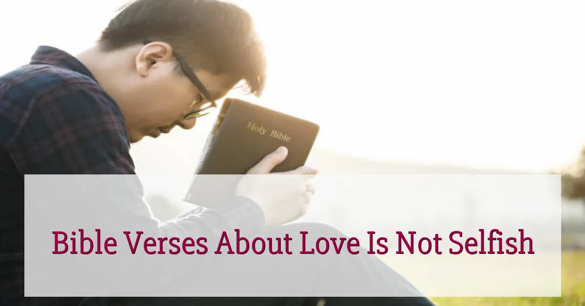 Bible Verses About Love Is Not Selfish