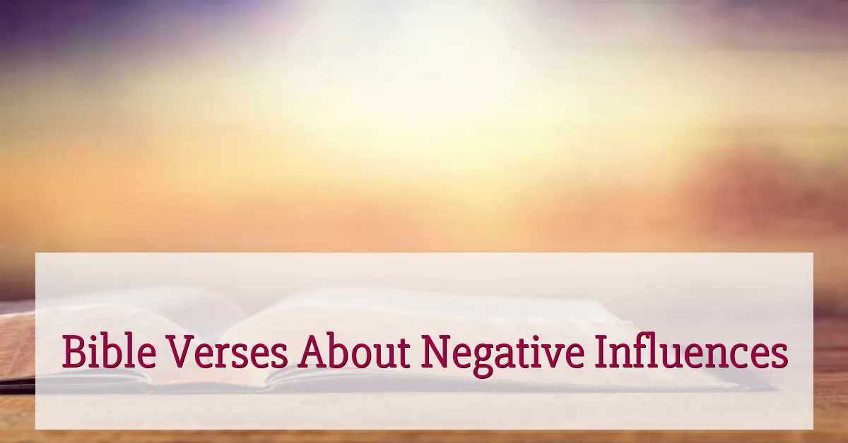 Bible Verses About Negative Influences