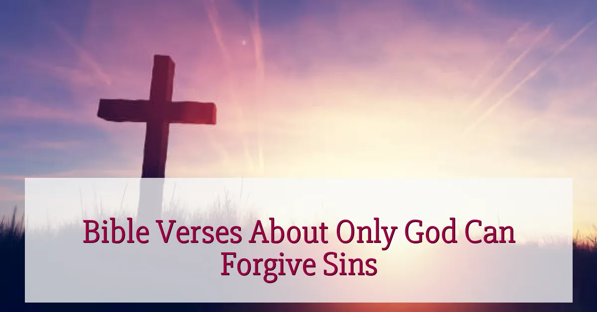 Bible Verses About Only God Can Forgive Sins
