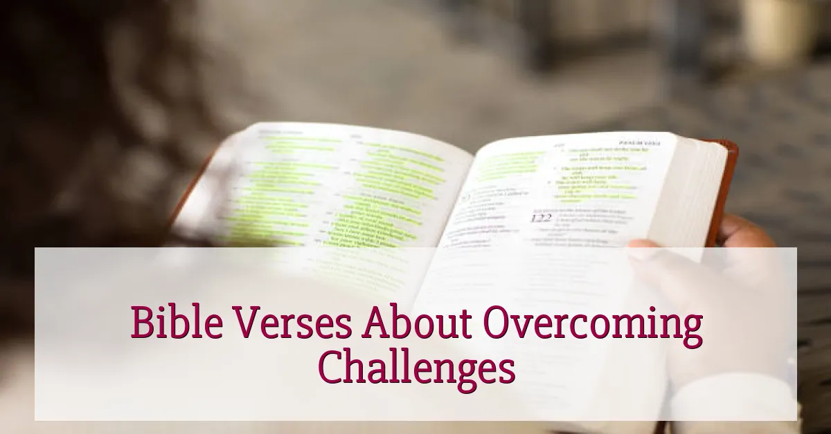 Bible Verses About Overcoming Challenges