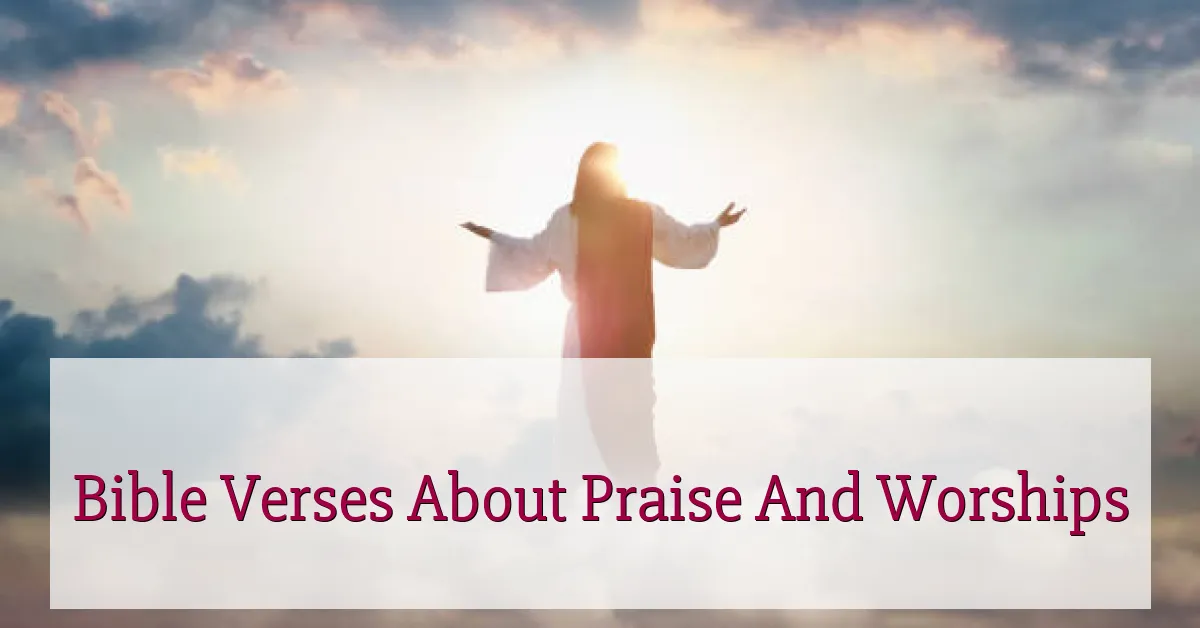 Bible Verses About Praise And Worships