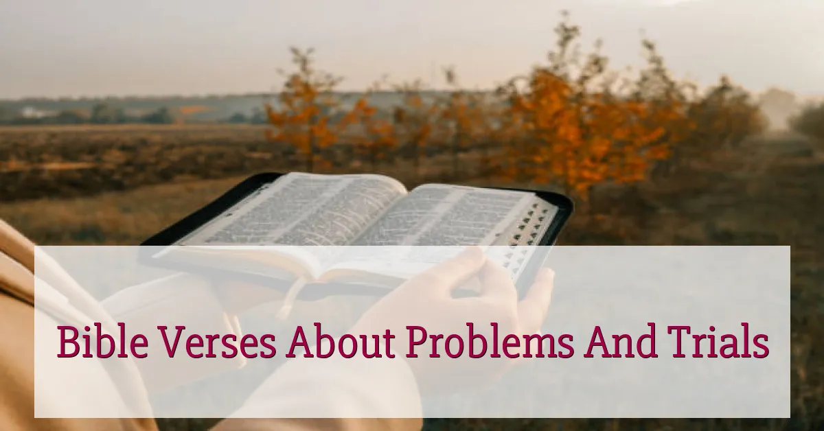 Bible Verses About Problems And Trials