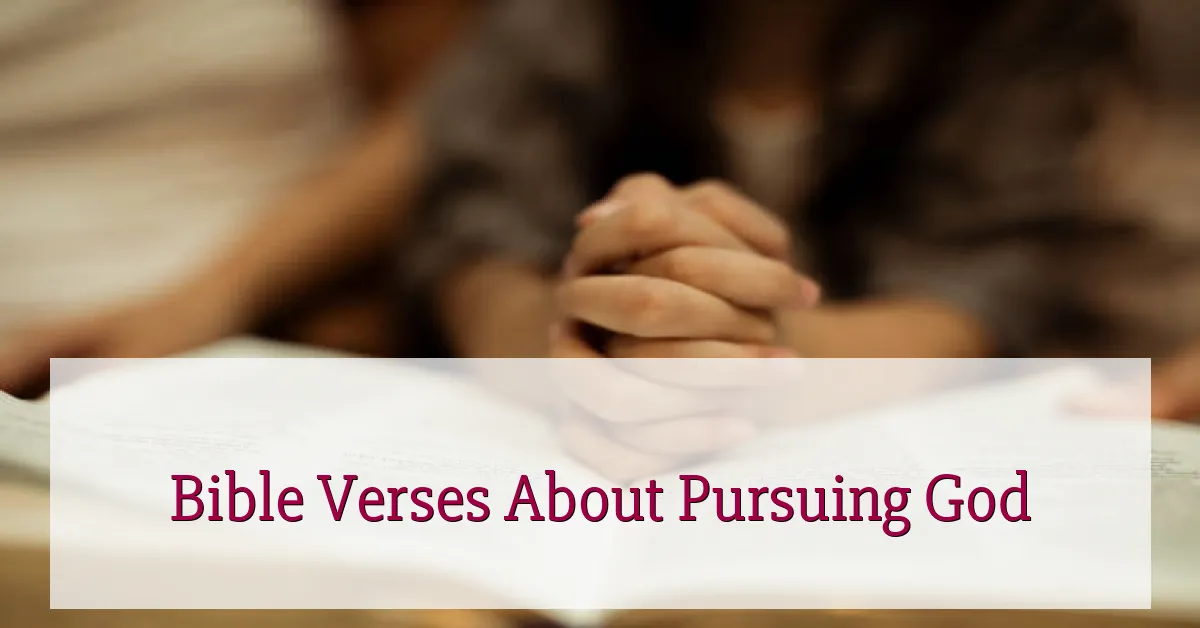 Bible Verses About Pursuing God