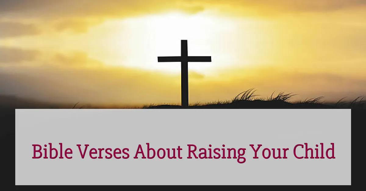 Bible Verses About Raising Your Child