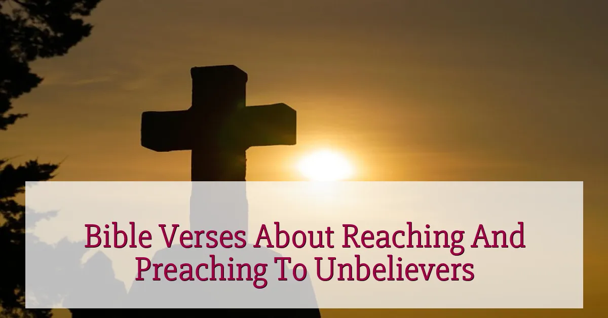 Bible Verses About Reaching And Preaching To Unbelievers