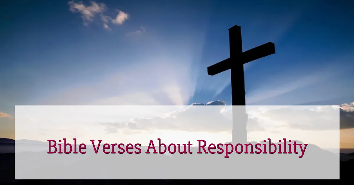 Bible Verses About Responsibility