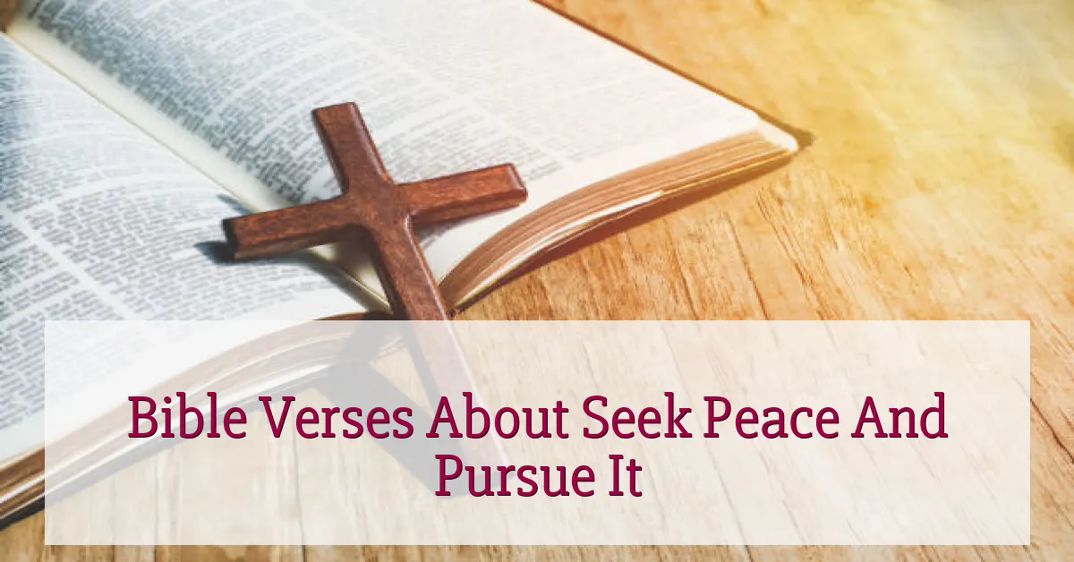 Bible Verses About Seek Peace And Pursue It