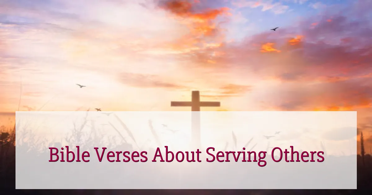 Bible Verses About Serving Others