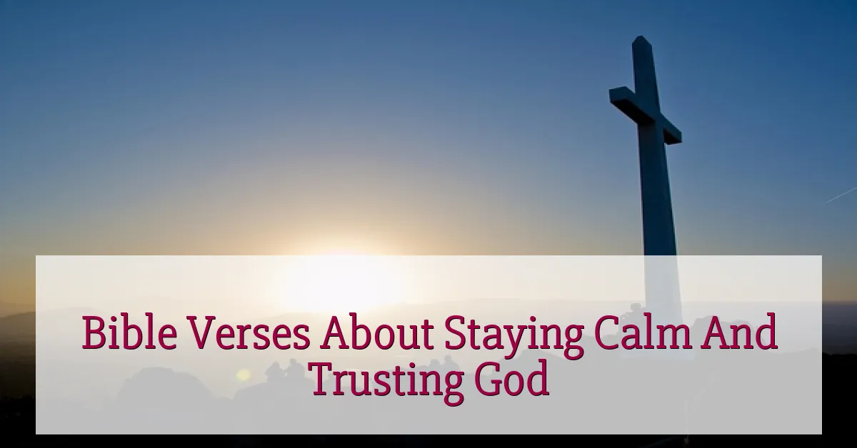 Bible Verses About Staying Calm And Trusting God