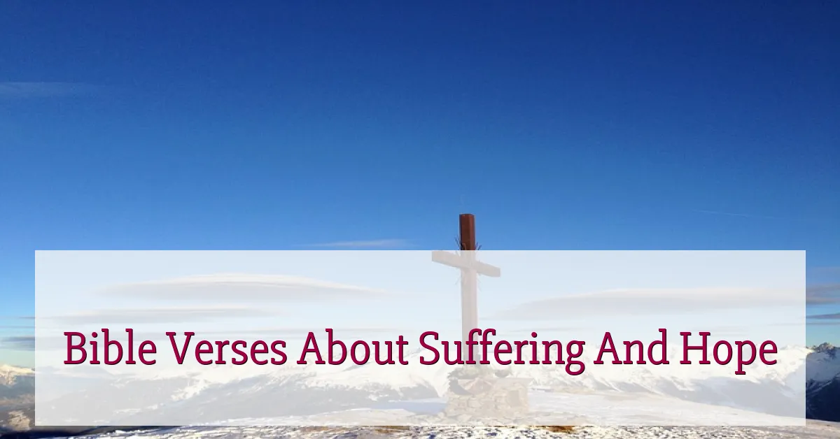 Bible Verses About Suffering And Hope