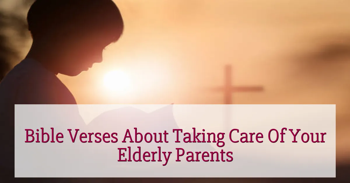 Bible Verses About Taking Care Of Your Elderly Parents