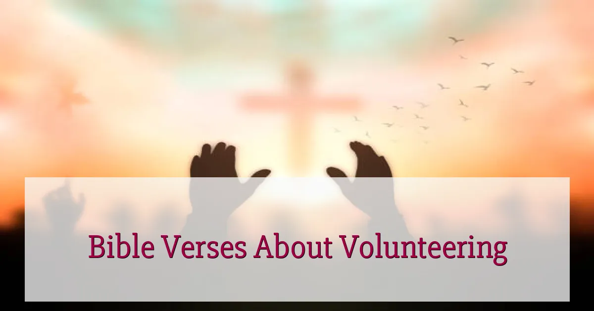 Bible Verses About Volunteering