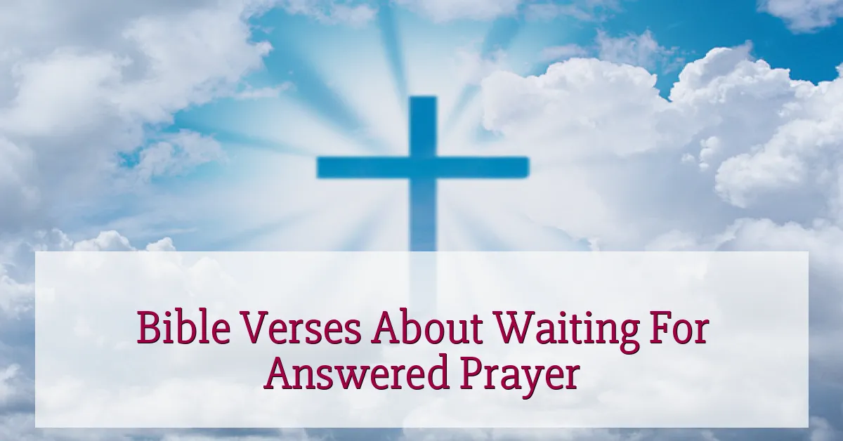 Bible Verses About Waiting For Answered Prayer