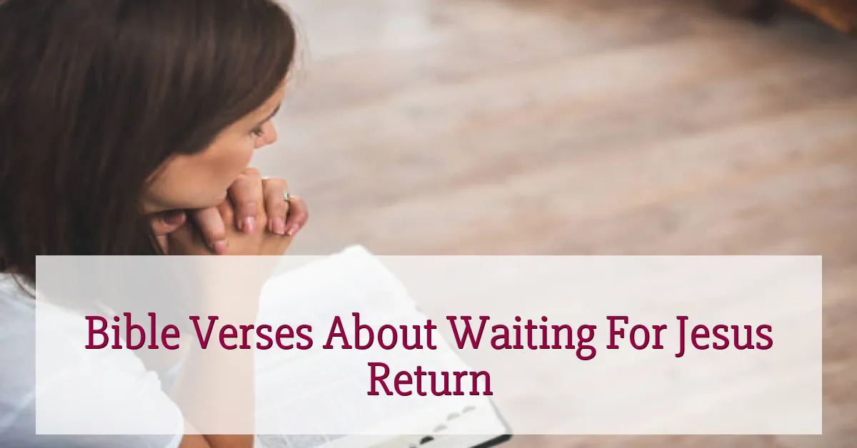 Bible Verses About Waiting For Jesus Return