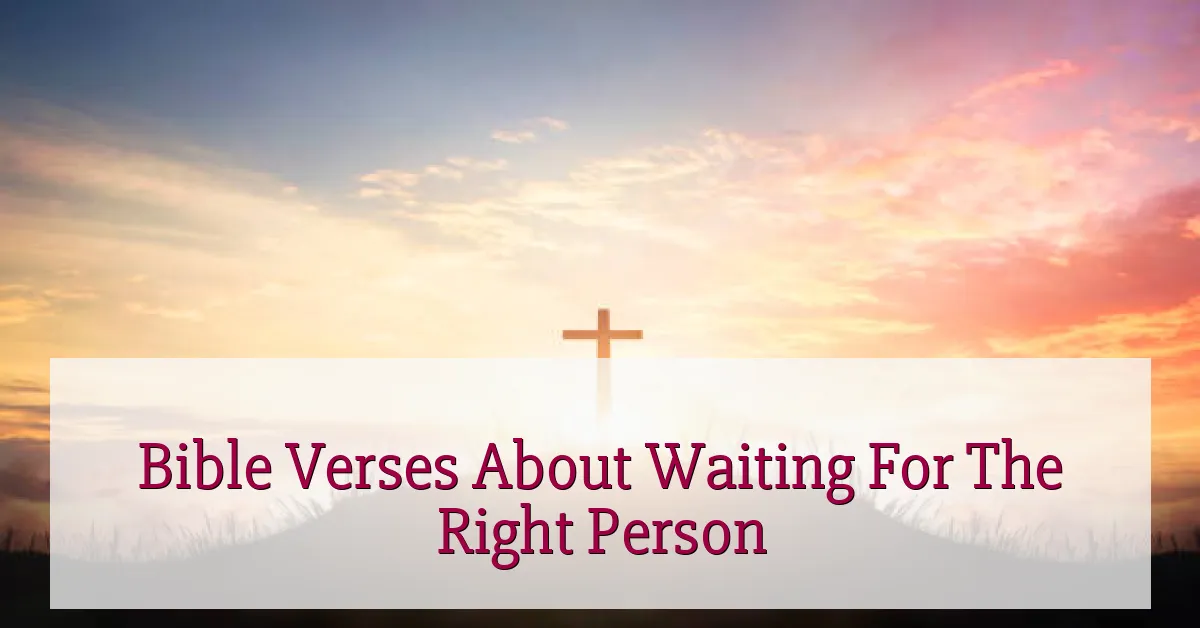 Bible Verses About Waiting For The Right Person