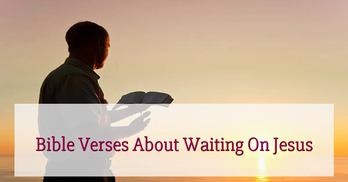 Bible Verses About Waiting On Jesus