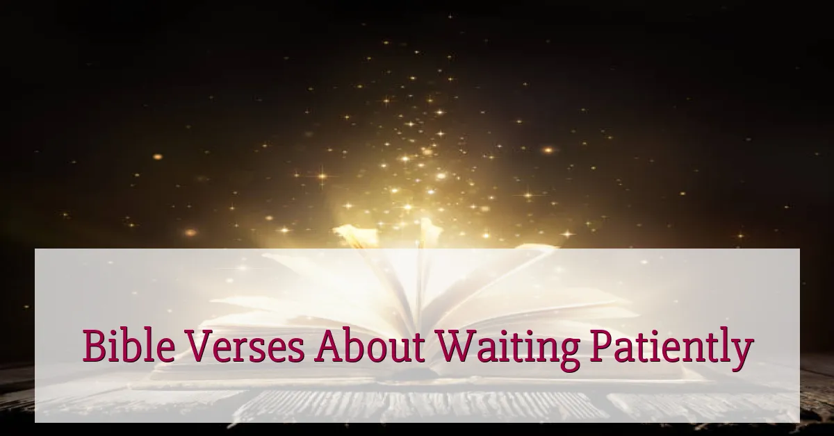 Bible Verses About Waiting Patiently
