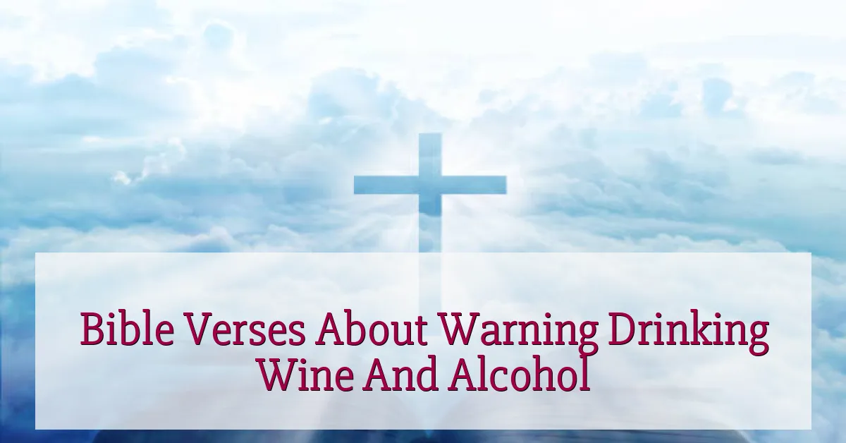 Bible Verses About Warning Drinking Wine And Alcohol