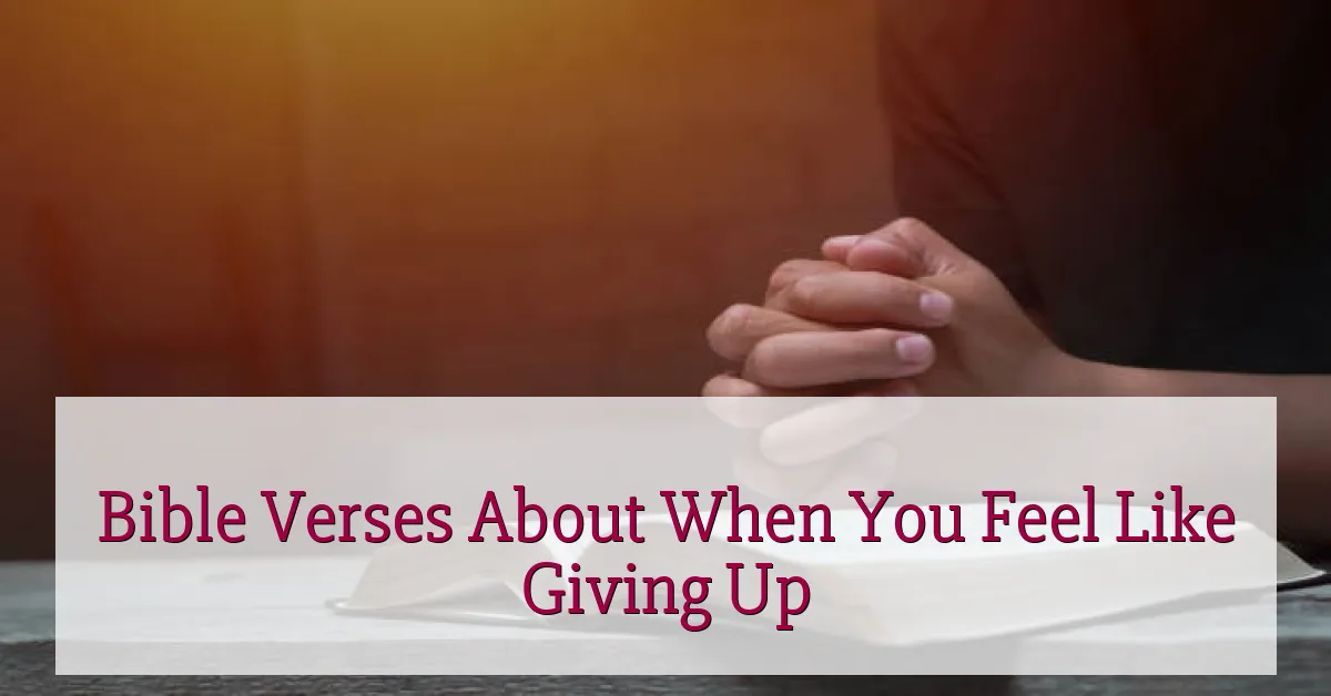 Bible Verses About When You Feel Like Giving Up
