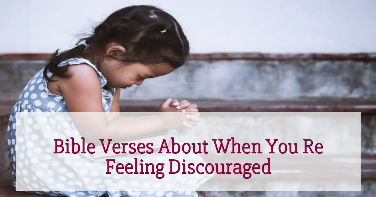 Bible Verses About When You Re Feeling Discouraged