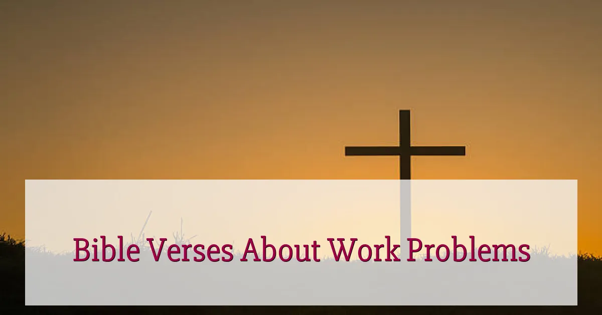 Bible Verses About Work Problems