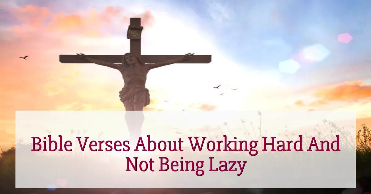 Bible Verses About Working Hard And Not Being Lazy