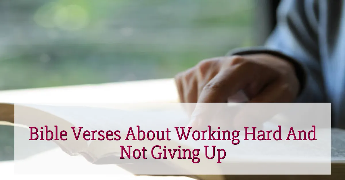 Bible Verses About Working Hard And Not Giving Up