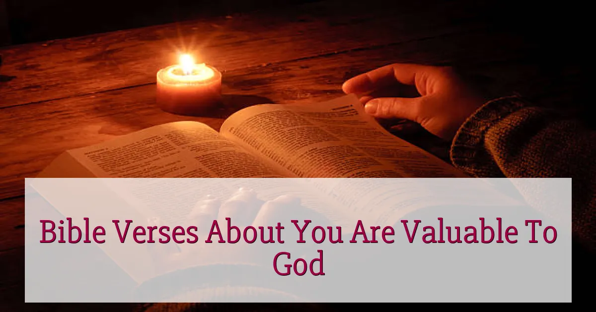Bible Verses About You Are Valuable To God